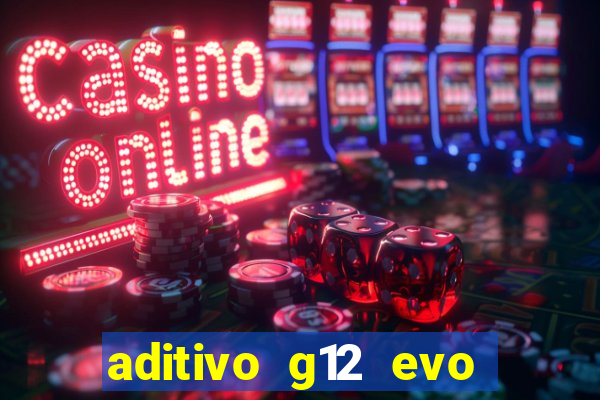 aditivo g12 evo ficha tecnica